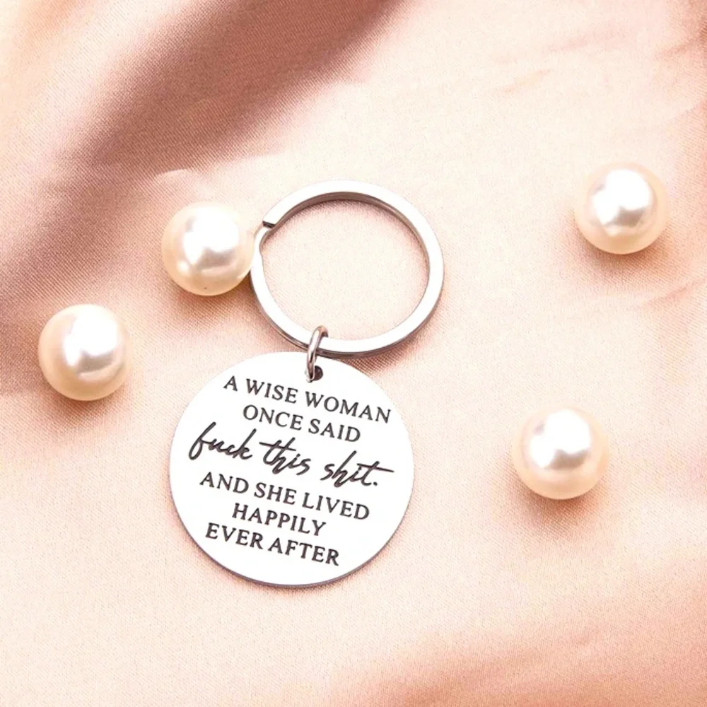 Keychain | Wise Words froma Wise Woman Living Happily Ever After \o/ ;-)